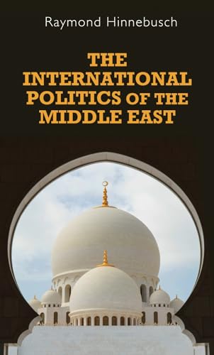 The international politics of the Middle East: Second edition (Regional International Politics) von Manchester University Press